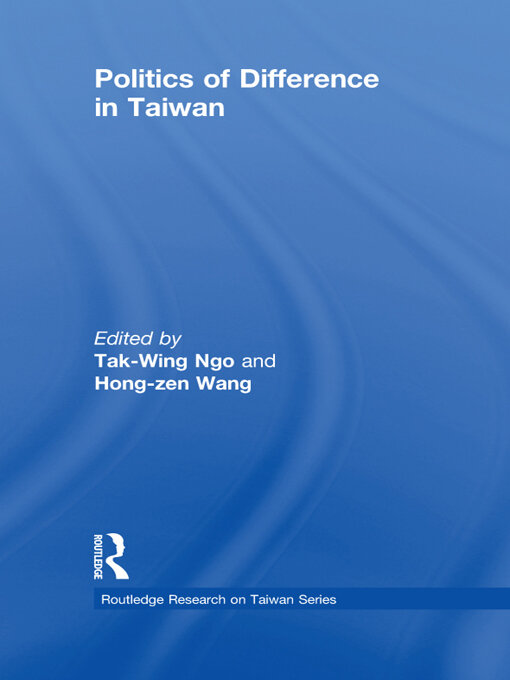 Title details for Politics of Difference in Taiwan by T.W. Ngo - Available